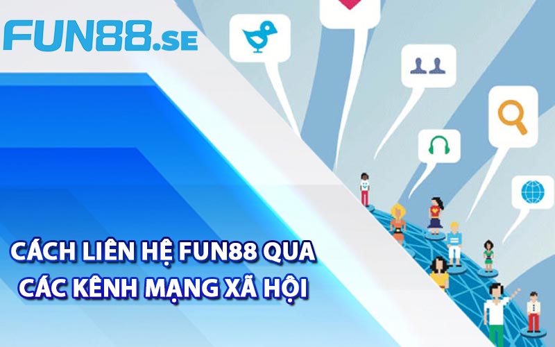 Cách liên hệ Fun88 qua các kênh mạng xã hội