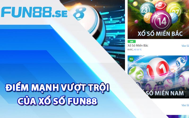 Điểm mạnh vượt trội của xổ số Fun88