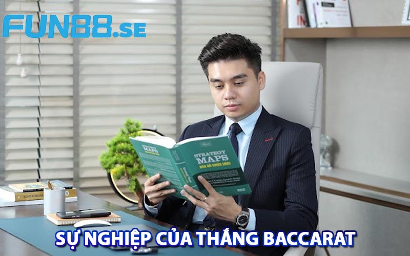 Sự Nghiệp Của Thắng Baccarat